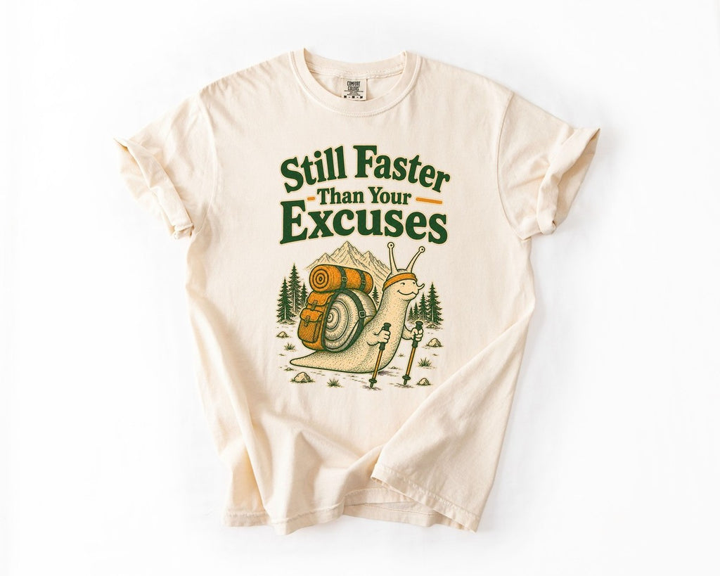 Still Faster Than Your Excuses Hiking Tee - Ivory
