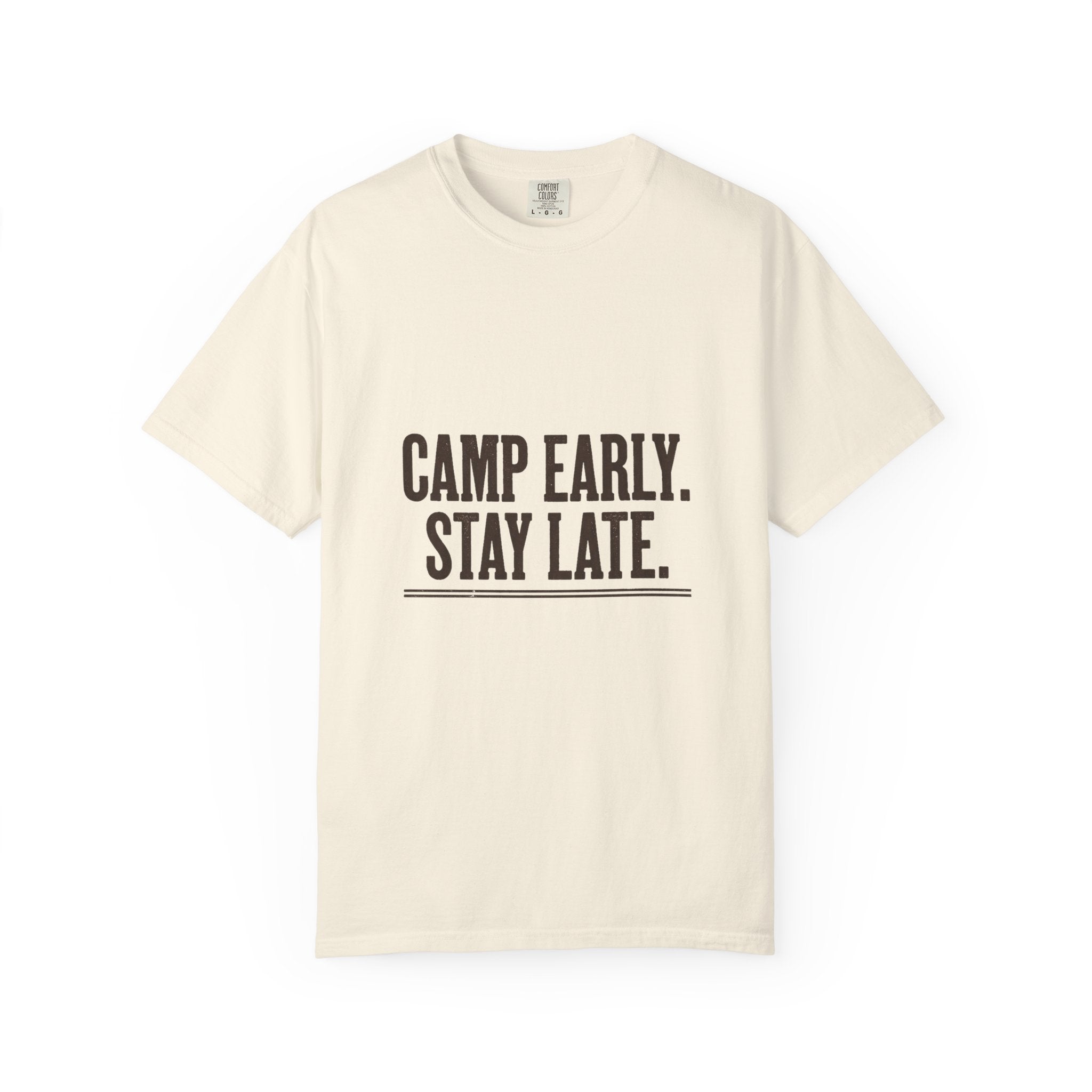 Camp Early Stay Late Tee
