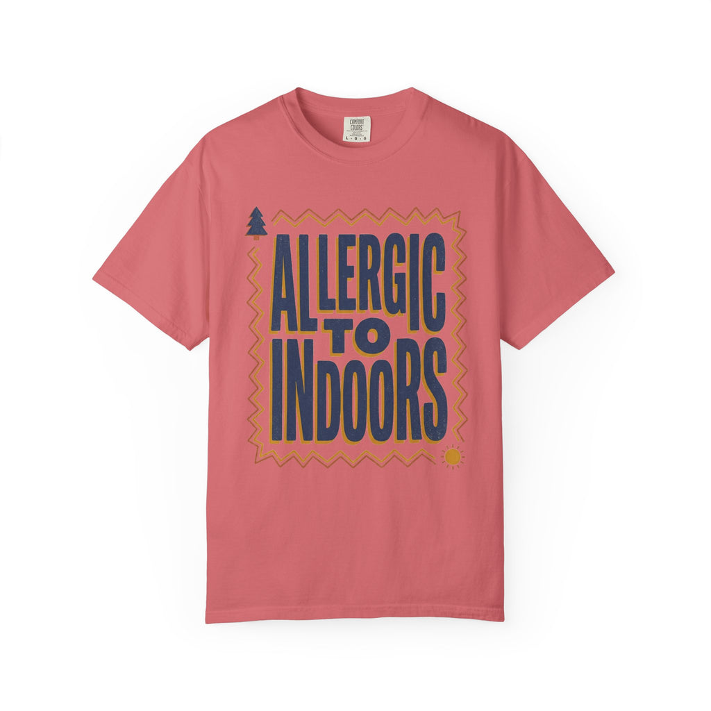 Allergic to Indoors Tee
