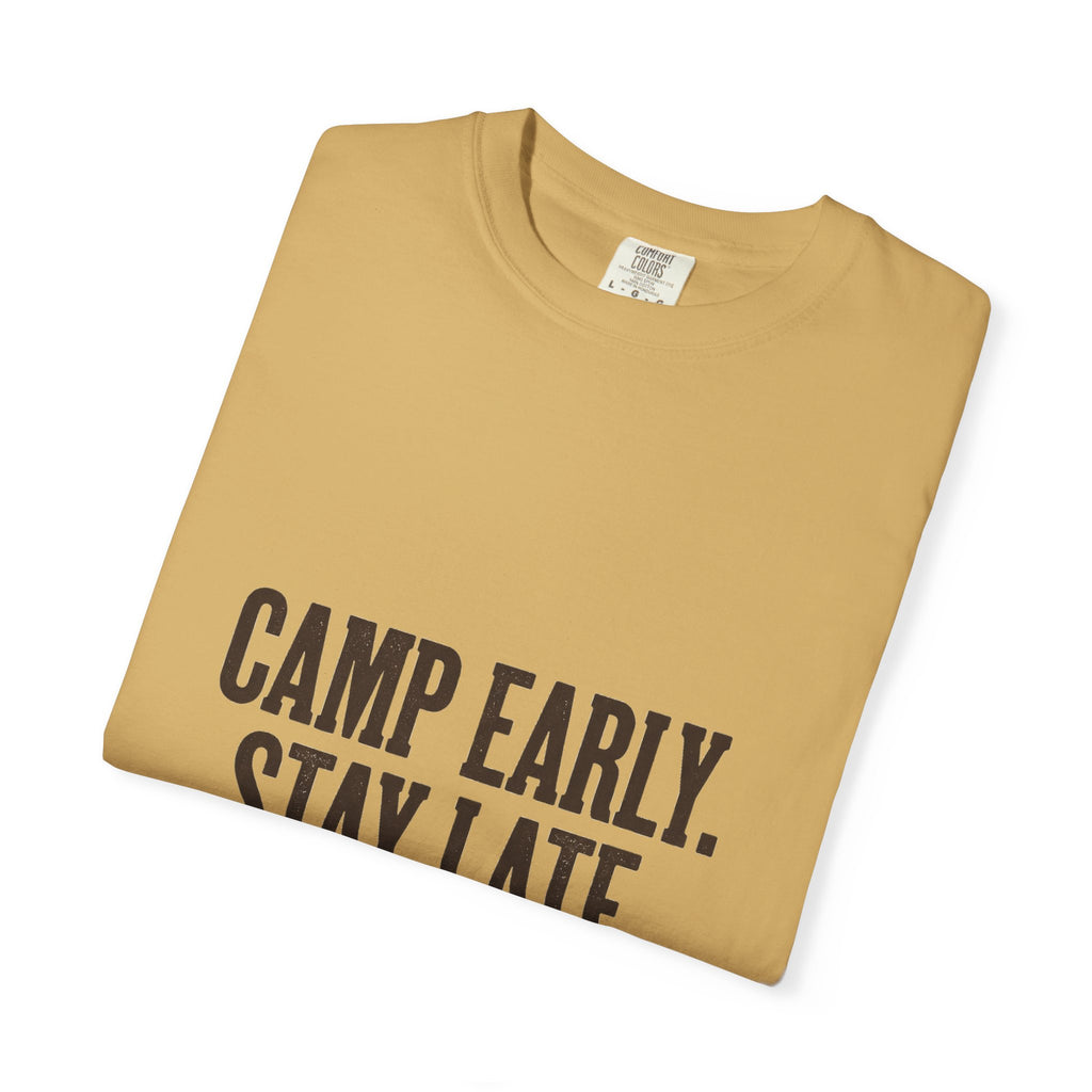 Camp Early Stay Late Tee