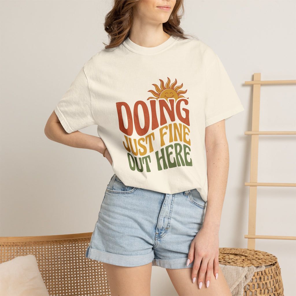 Doing Just Fine Out Here Tee