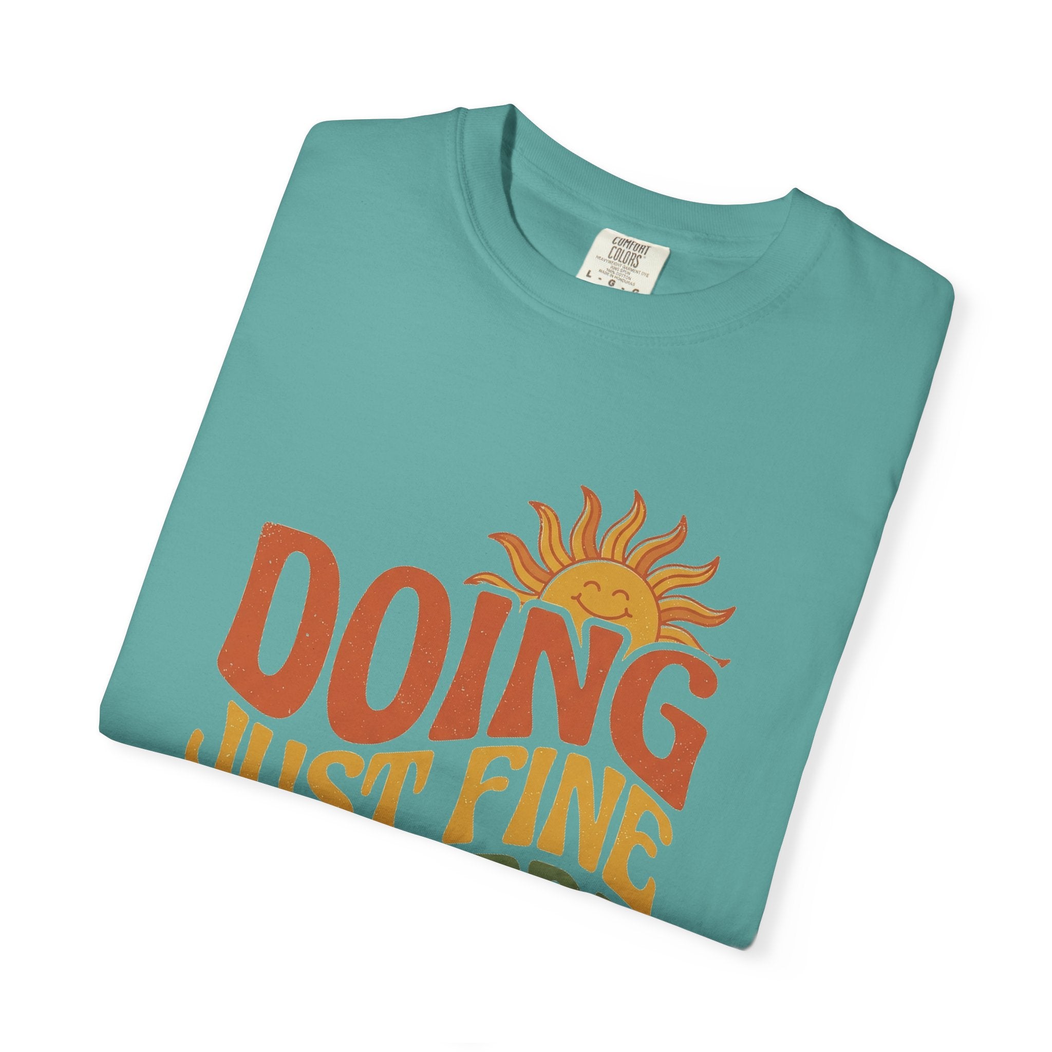 Doing Just Fine Out Here Tee