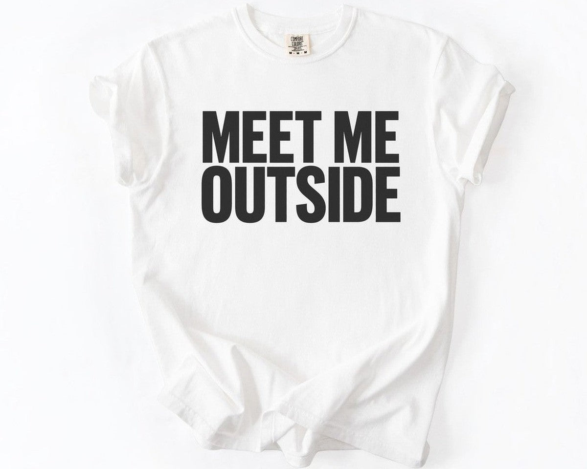 Meet Me Outside Bold - White
