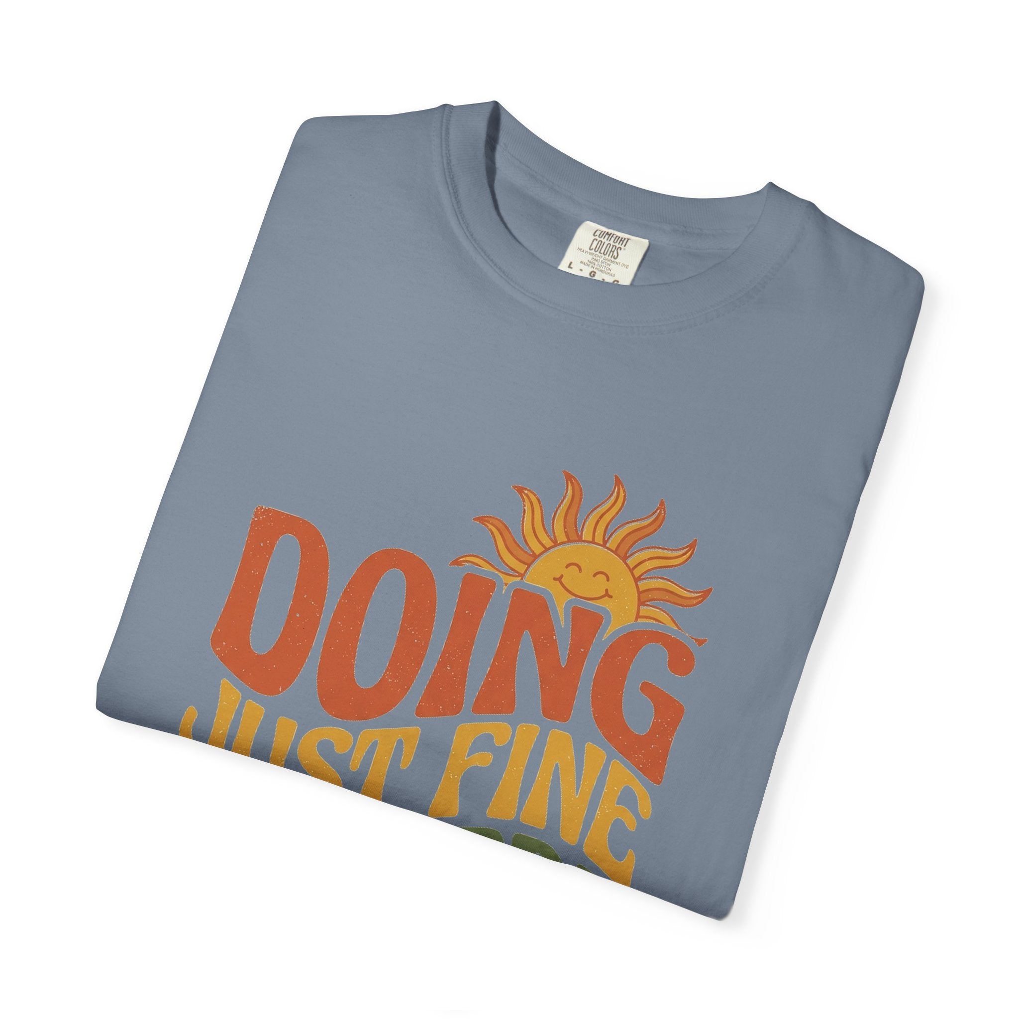 Doing Just Fine Out Here Tee