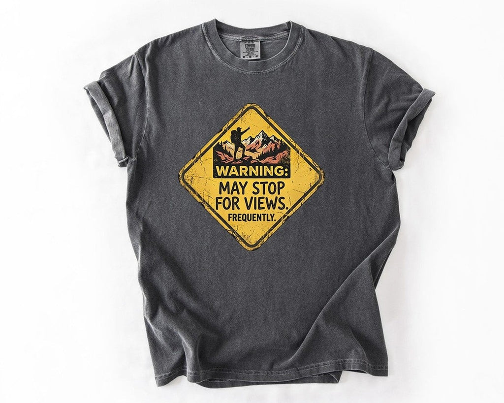 T-Shirt: "Warning: May Stop for Views" Scenic Adventure Tee - Pepper