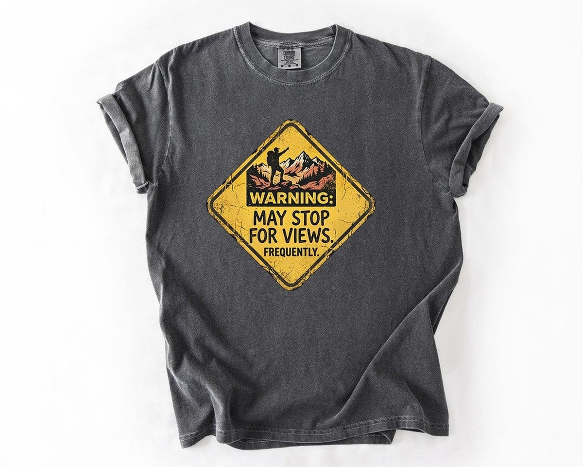 T-Shirt: "Warning: May Stop for Views" Scenic Adventure Tee - Pepper