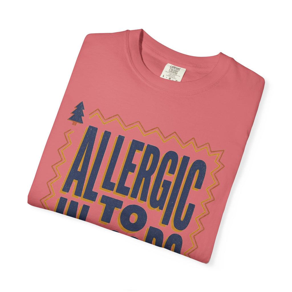 Allergic to Indoors Tee
