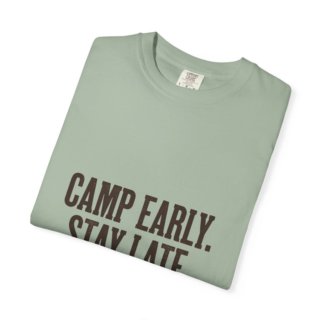 Camp Early Stay Late Tee