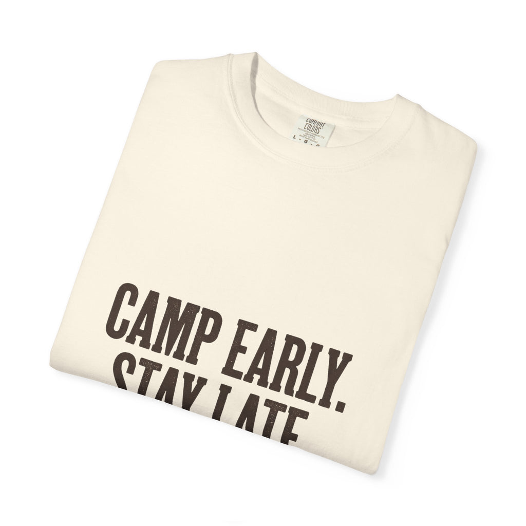 Camp Early Stay Late Tee