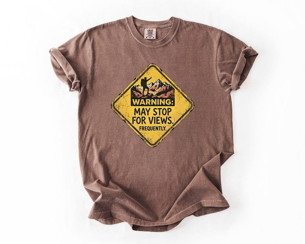 T-Shirt: "Warning: May Stop for Views" Scenic Adventure Tee - Espresso