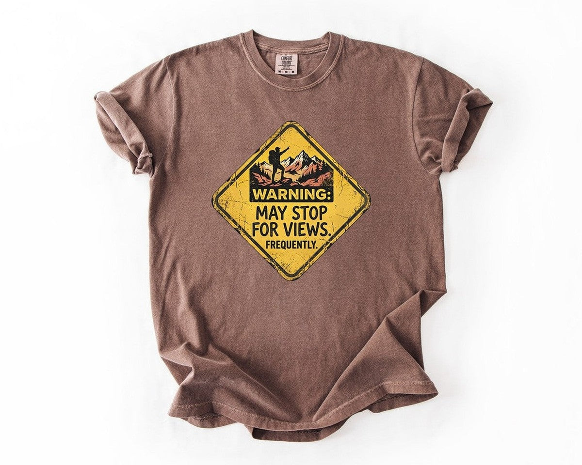 T-Shirt: "Warning: May Stop for Views" Scenic Adventure Tee - Espresso
