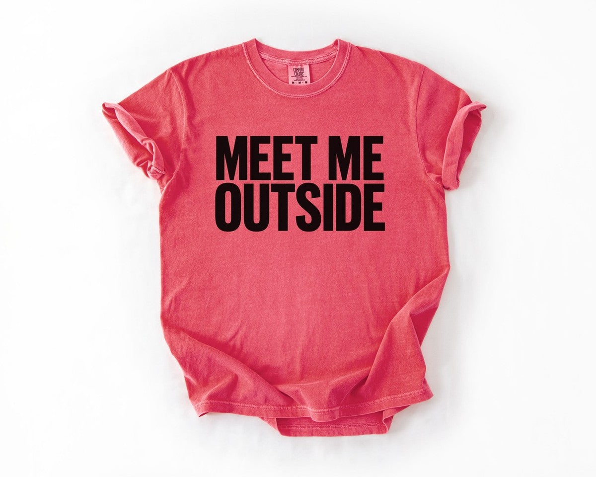Meet Me Outside Bold - Watermelon