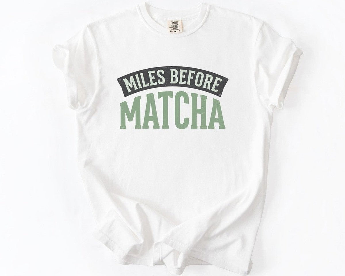 Miles Before Matcha T-Shirt - White