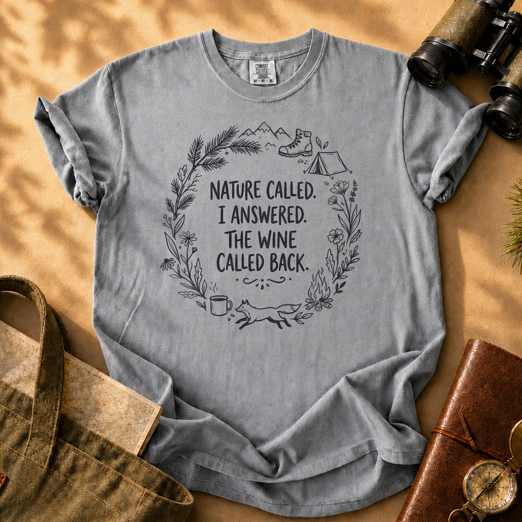 Nature Called I Answered Wine Called Back Tee - Grey